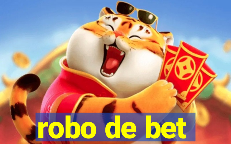 robo de bet